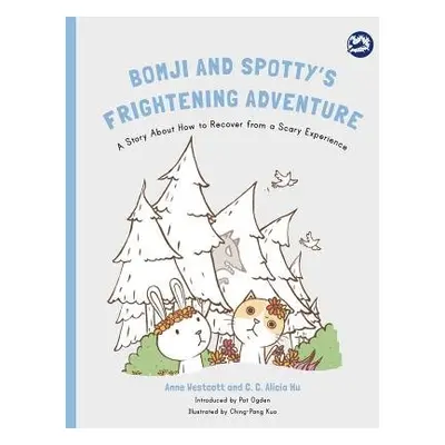 Bomji and Spotty's Frightening Adventure - Westcott, Anne a Hu, C. C. Alicia