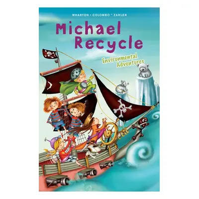 Michael Recycle's Environmental Adventures - Wharton, Ellie