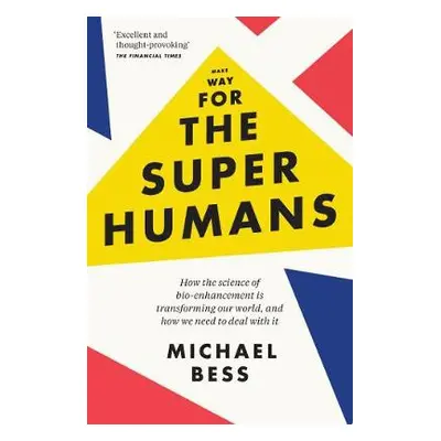 Make Way for the Superhumans - Bess, Michael