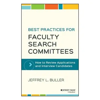 Best Practices for Faculty Search Committees - Buller, Jeffrey L. (Mary Baldwin College)