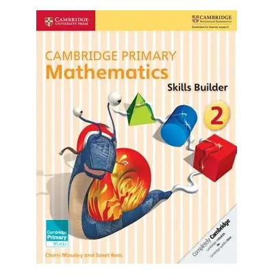 Cambridge Primary Mathematics Skills Builder 2 - Moseley, Cherri a Rees, Janet