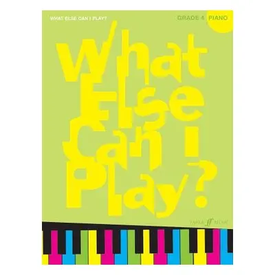 What Else Can I Play? Piano Grade 4