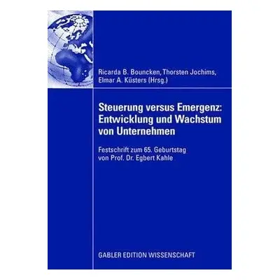 Steuerung versus Emergenz: Entwicklung und Wachstum von Unternehmen