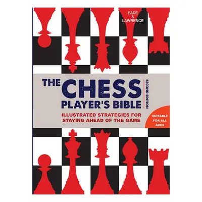 Chess Player's Bible - Eade, James a Lawrence, Al