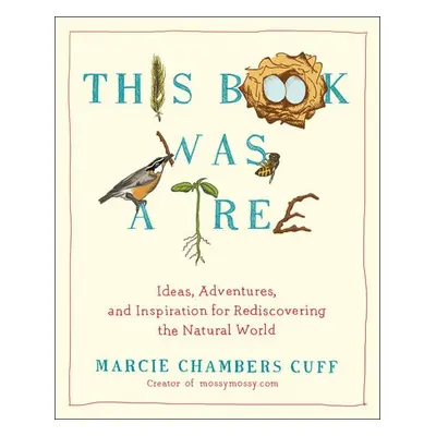 This Book Was a Tree - Cuff, Marcie Chambers (Marcie Chambers Cuff)