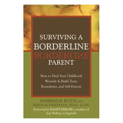 Surviving A Borderline Parent - Friedman, Freda B. a Roth, Kimberlee