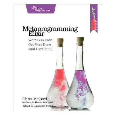 Metaprogramming Elixir - Mccord, Chris