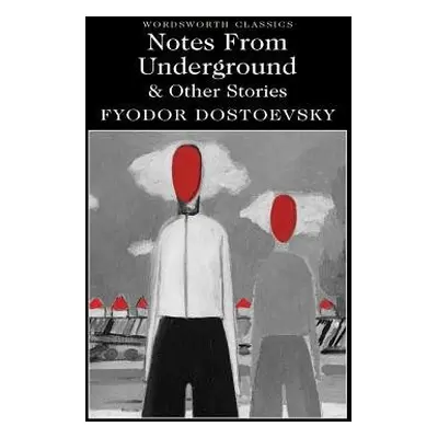 Notes From Underground a Other Stories - Dostoevsky, Fyodor