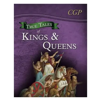 True Tales of Kings a Queens — Reading Book: Boudica, Alfred the Great, King John a Queen Victor