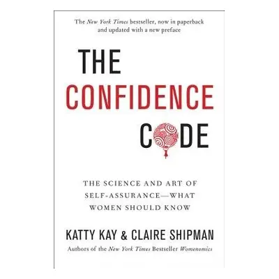 Confidence Code - Kay, Katty a Shipman, Claire