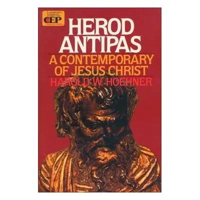 Herod Antipas - Hoehner, Harold W.