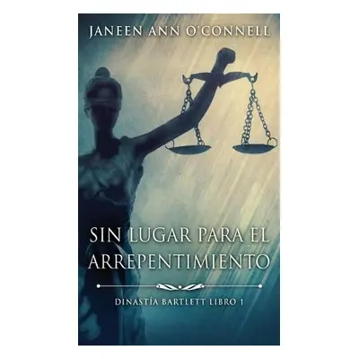 Sin Lugar Para El Arrepentimiento - O'Connell, Janeen Ann