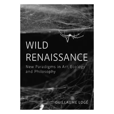 Wild Renaissance - Loge, Guillaume (Universite Paris 1 Pantheon-Sorbonne)