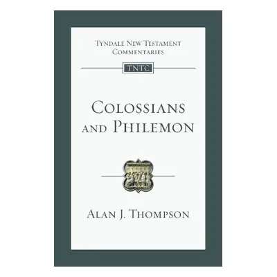 Colossians and Philemon - Thompson, Alan J.