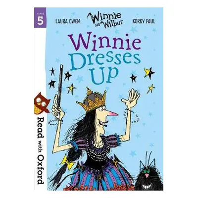 Read with Oxford: Stage 5: Winnie and Wilbur: Winnie Dresses Up - Owen, Laura