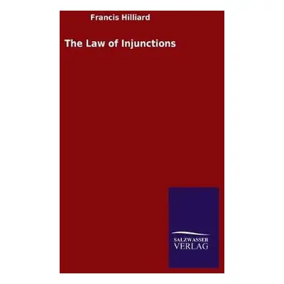 Law of Injunctions - Hilliard, Francis