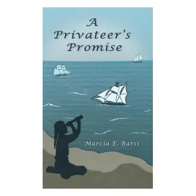 Privateer's Promise - Barss, Marcia E