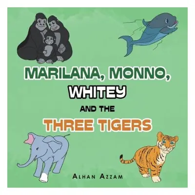 Marilana, Monno, Whitey and the Three Tigers - Azzam, Alhan