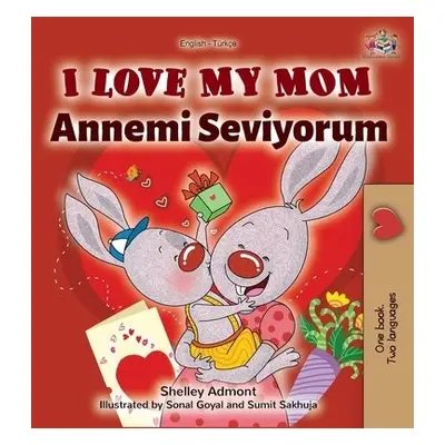 I Love My Mom (English Turkish Bilingual Book) - Admont, Shelley a Books, Kidkiddos