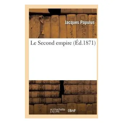 Le Second Empire - Populus-J