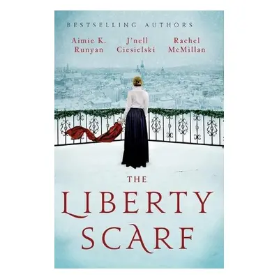 Liberty Scarf - Runyan, Aimie K. a Ciesielski, J'nell a McMillan, Rachel