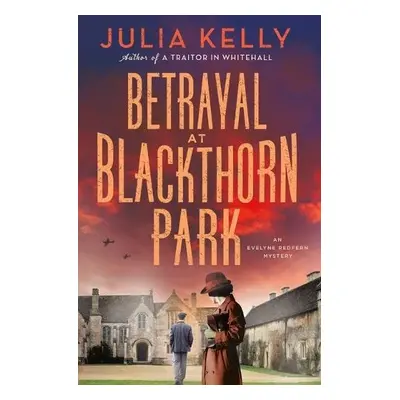 Betrayal at Blackthorn Park - Kelly, Julia