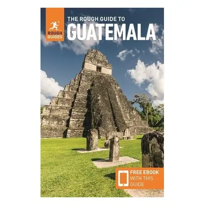 Rough Guide to Guatemala: Travel Guide with Free eBook - Guides, Rough