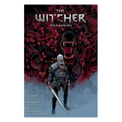 Witcher Volume 8: Wild Animals - Sztybor, Bartosz a Rerekina, Nataliia a Delpeche, Patricio