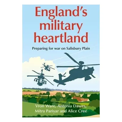 England’S Military Heartland - Ware, Vron a Dawes, Antonia Lucia a Pariyar, Mitra a Cree, Alice