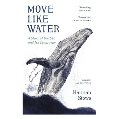 Move Like Water - Stowe, Hannah