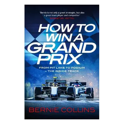 How to Win a Grand Prix - Collins, Bernie