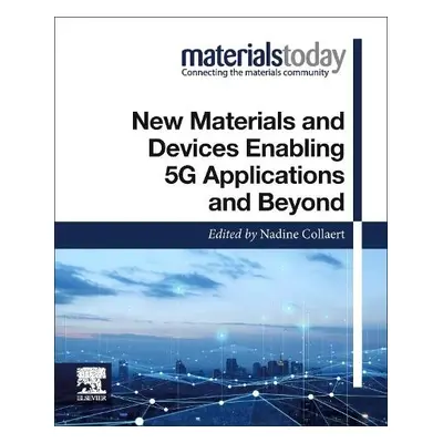 New Materials and Devices Enabling 5G Applications and Beyond