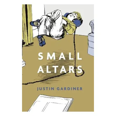 Small Altars - Gardiner, Justin