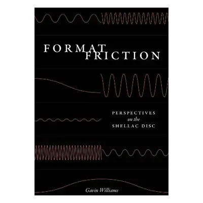 Format Friction - Williams, Gavin