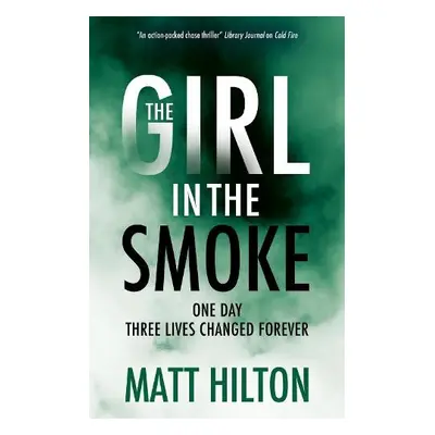 Girl in the Smoke - Hilton, Matt