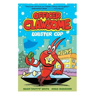 Officer Clawsome: Lobster Cop - Brian "Smitty" Smith