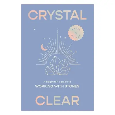 Crystal Clear - Bailey, Nadia