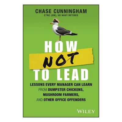 How NOT to Lead - Cunningham, Chase