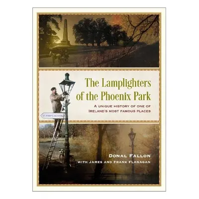 The Lamplighters of the Phoenix Park - Flanagan, James a Flanagan, Frank a Fallon, Donal