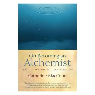 On Becoming an Alchemist - MacCoun, Catherine