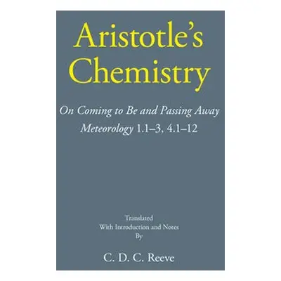 Aristotle's Chemistry - Aristotle a Reeve, C. D. C.