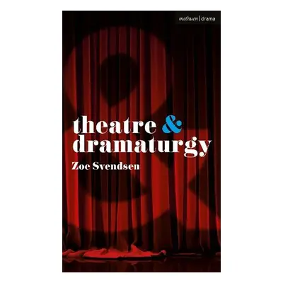 Theatre and Dramaturgy - Svendsen, Zoe