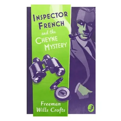 Inspector French and the Cheyne Mystery - Wills Crofts, Freeman