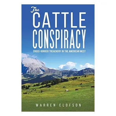 Cattle Conspiracy - Elofson, Warren