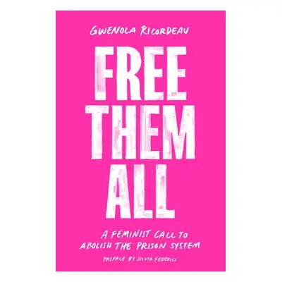 Free Them All - Ricordeau, Gwenola