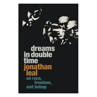 Dreams in Double Time - Leal, Jonathan