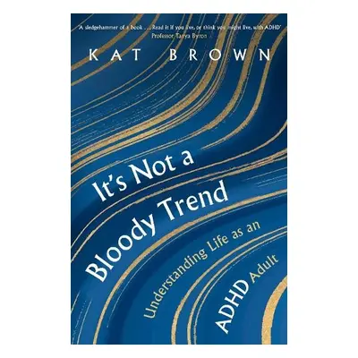 It's Not A Bloody Trend - Brown, Kat