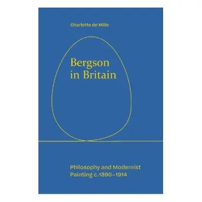 Bergson in Britain - de Mille, Charlotte