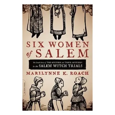 Six Women of Salem - Roach, Marilynne