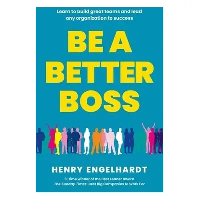 Be a Better Boss - Engelhardt, Henry